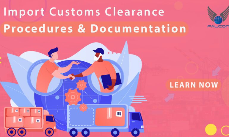 Import Cargo Customs Clearance Procedures & Documentation