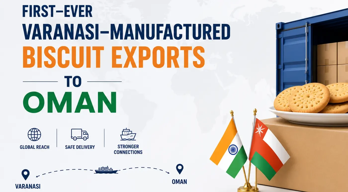 First–ever Varanasi–manufactured biscuit exports to Oman