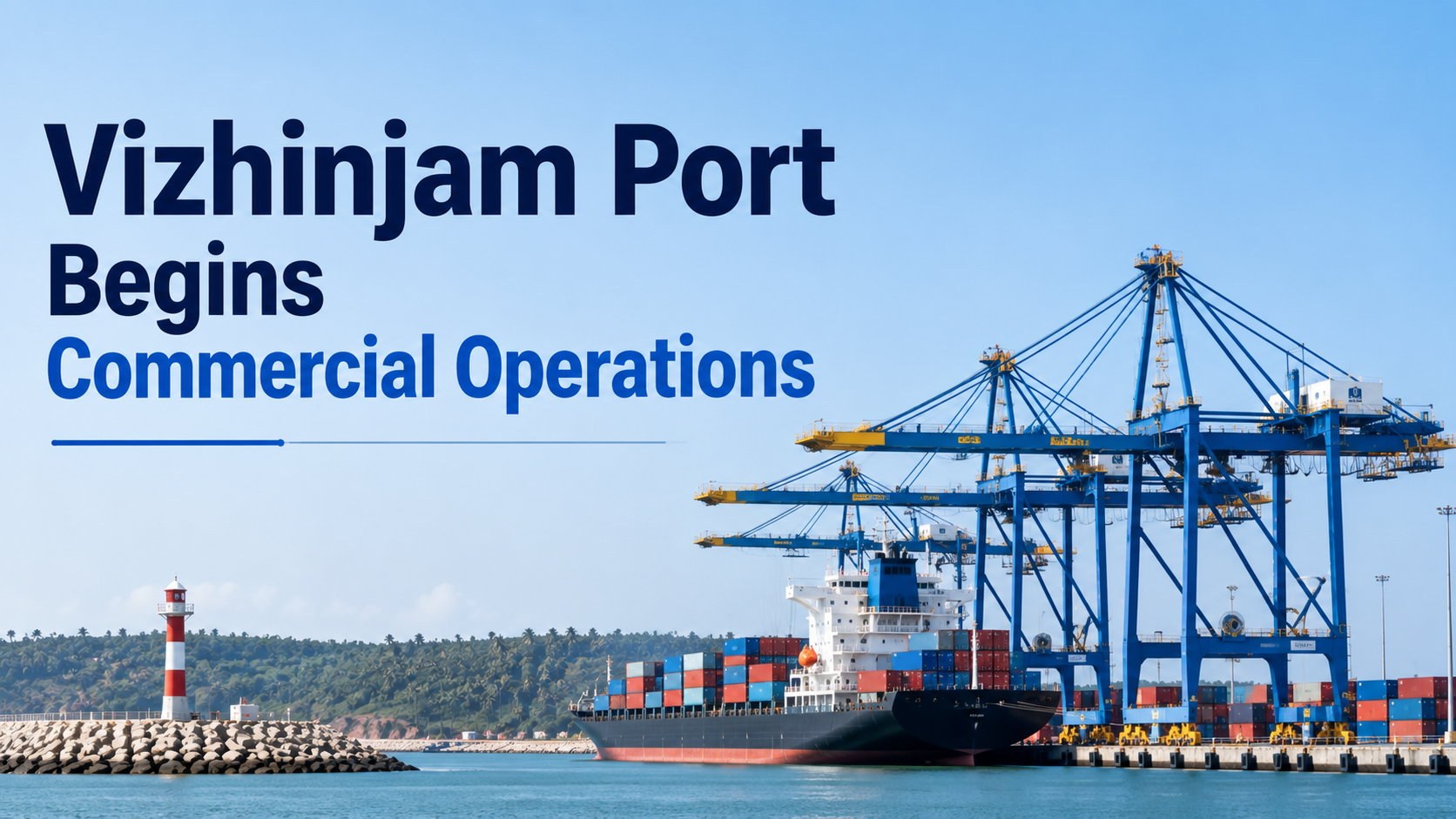 Vizhinjam Port Begins Commercial Operations